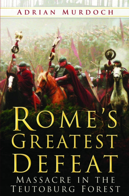 Romes Greatest Defeat By Murdoch, Adrian
