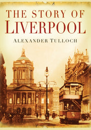 Story Of Liverpool By Tulloch, Alex