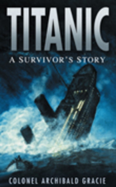 Titanic A Survivors Story By Gracie, Archibald