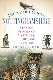 A-z Of Curious Nottinghamshire By Earp, Frank E