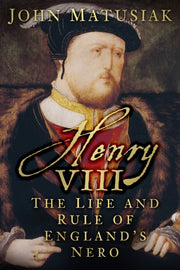 Henry Viii The Life & Rule/englands Nero
