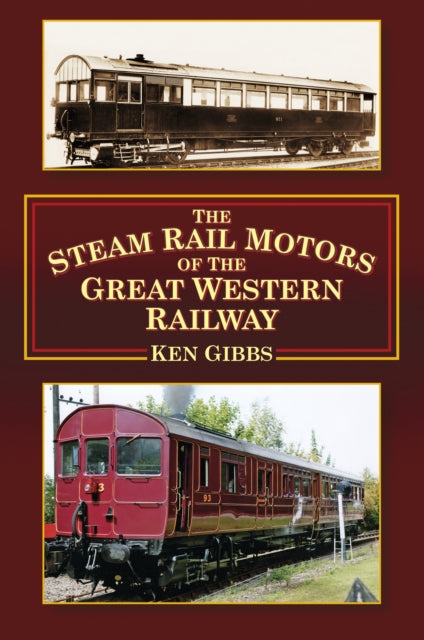 Steam Rail Motors Of The Great Western R By Gibbs, Ken