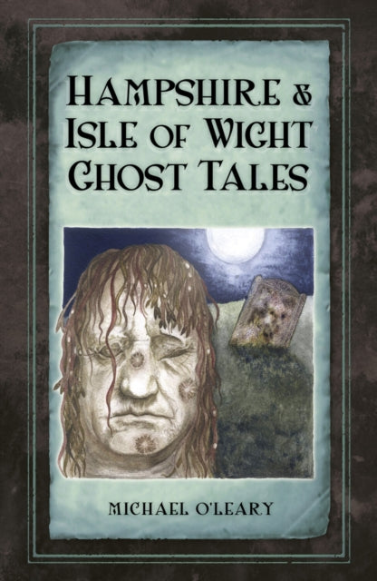 Hampshire & Isle Of Wight Ghost Tales