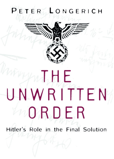 The Unwritten Order By Longerich  Peter