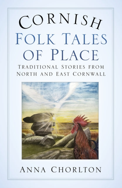 Cornish Folk Tales Of Place By Chorlton, Anna
