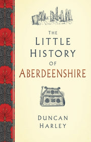 Little History Of Aberdeenshire By Harley, Duncan