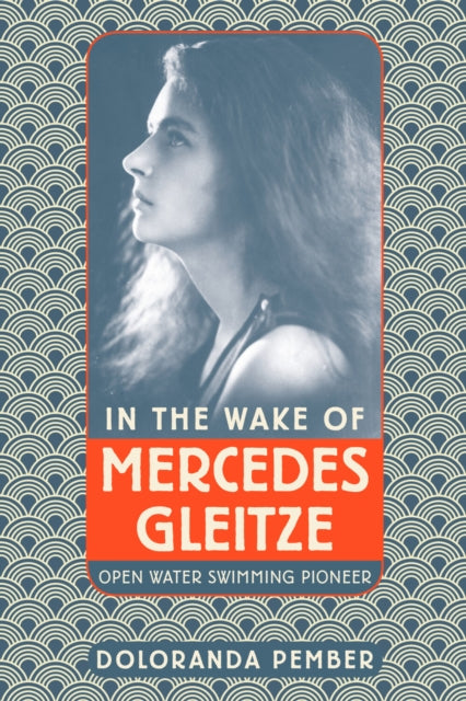 In The Wake Of Mercedes Gleitze By Pember, Doloranda