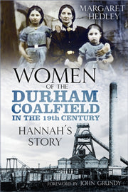 Women Of The Durham Coalfield In The 19t By Hedley, Margaret