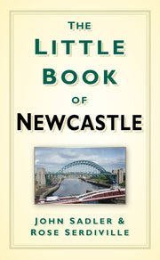 Little Book Of Newcastle By Sadler, John