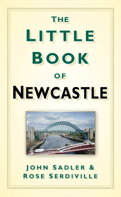 Little Book Of Newcastle By Sadler, John