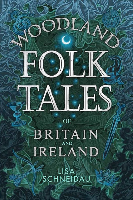 Woodland Folk Tales Of Britain & Ireland By Schneidau, Lisa