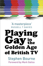 Playing Gay In The Golden Age Of British