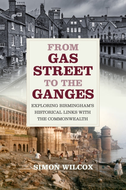 From Gas Street To The Ganges