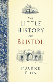 Little History Of Bristol By Fells, Maurice