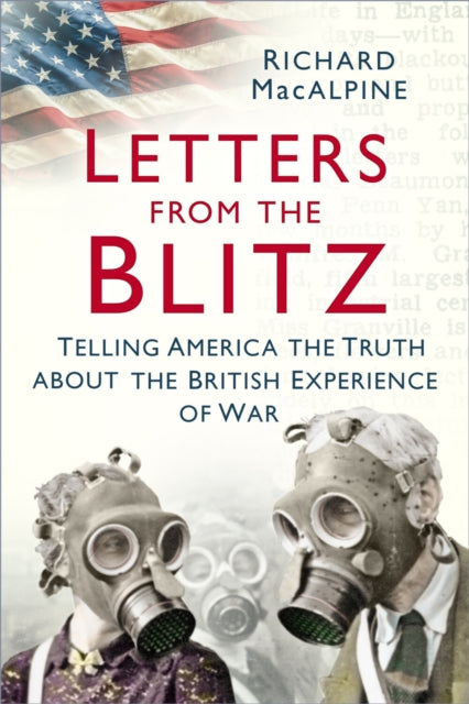 Letters From The Blitz By Macalpine, Richard