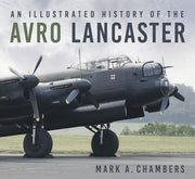 Illustrated History Of/avro Lancaster