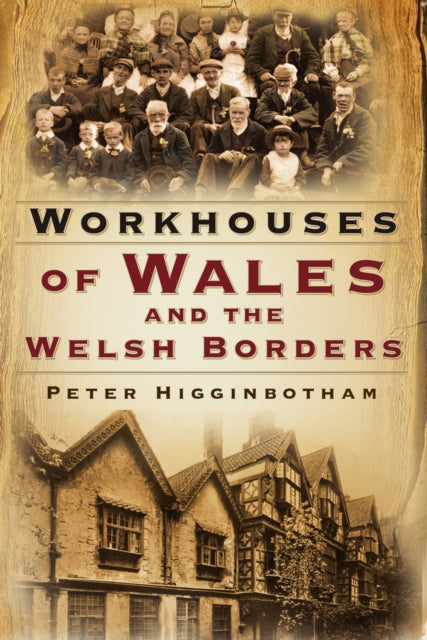 Workhouses Of Wales & The Welsh Borders