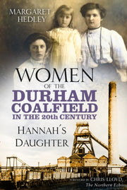 Women Of The Durham Coalfield In The 20t By Hedley, Margaret
