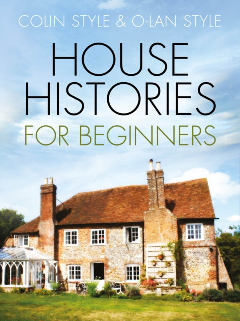 House Histories For Beginners