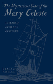 Mysterious Case Of The Mary Celeste By Faiella, Graham