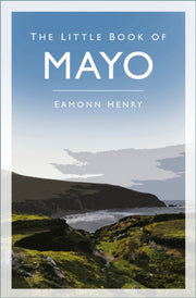 The Little Book Of Mayo By Henry  Eamonn