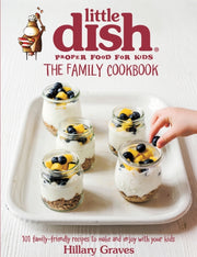 Little Dish Family Cookbook By Graves, Hillary