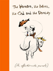 Woman The Mink The Cod & The Donkey