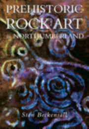 Prehistoric Rock Art In Northumberland By Beckensall, Stan