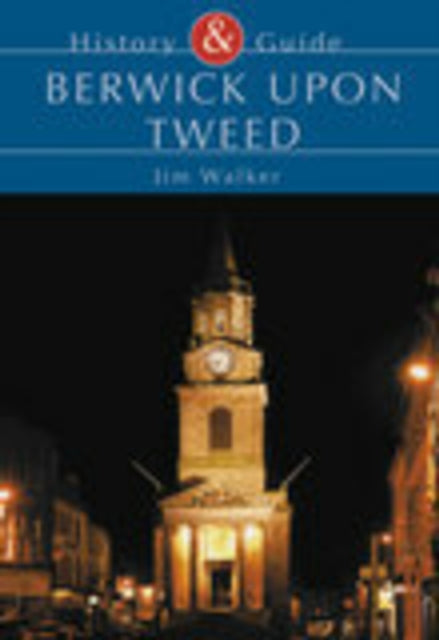 Berwick History Guide