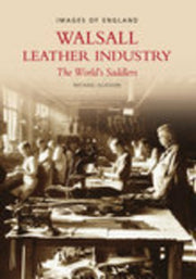 Walsall Leather Industry By Glasson, Michael
