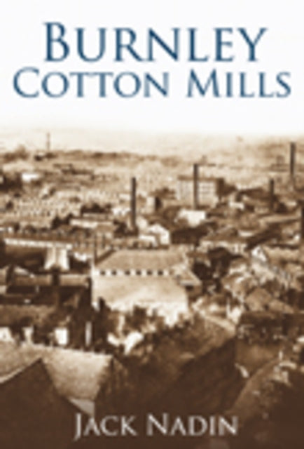 Burnley Cotton Mills By Nadin
