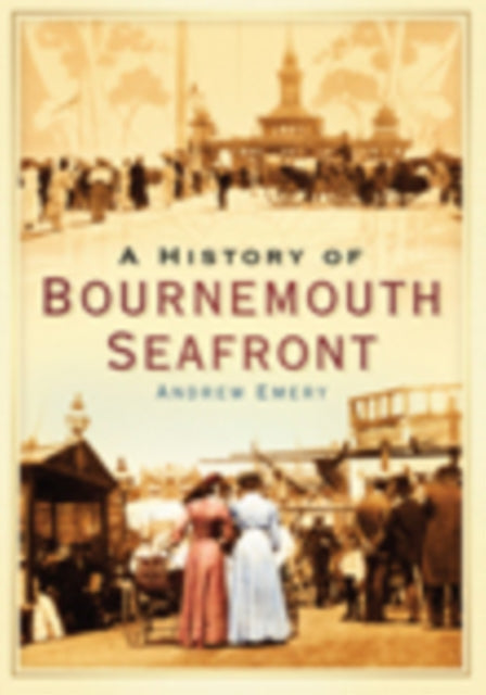 History Of Bournemouth Seafront