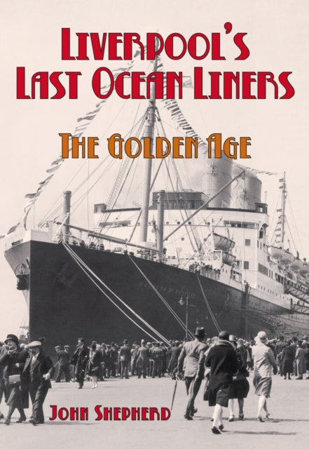 Liverpools Last Ocean Liners By Shephard, John
