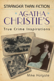 Agatha Christies True Crime Inspirations By Holgate, Mike