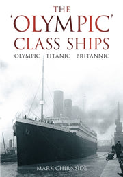 Olympic Class Ships By Chirnside, Mark