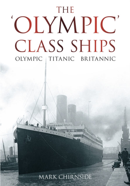 Olympic Class Ships By Chirnside, Mark