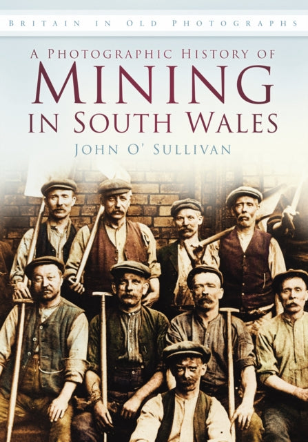 Photographic History Of Mining/sth Wales By O'sullivan, John