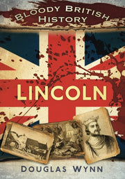 Lincoln Bloody British History