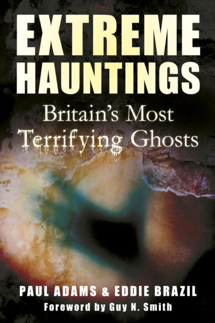 Extreme Hauntings By Adams  Paul