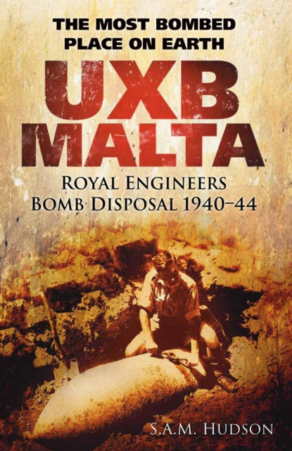 Uxb Malta The Most Bombed Place On Earth By Hudson, S A M