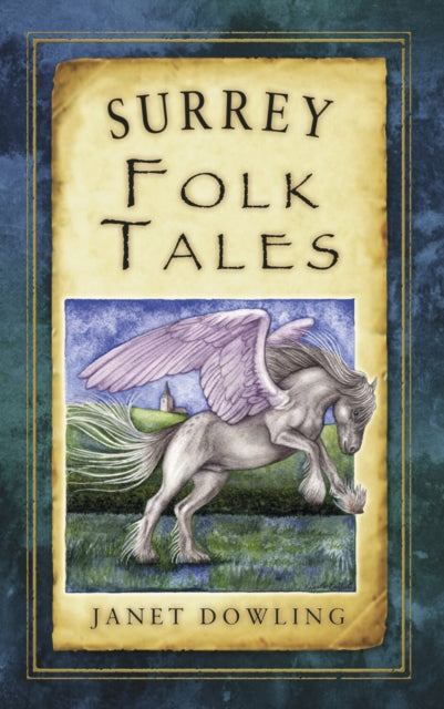 Surrey Folk Tales By Dowling, Janet