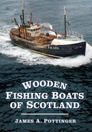 Wooden Fishing Boats Of Scotland By Pottinger, James A
