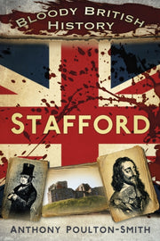 Stafford Bloody British History
