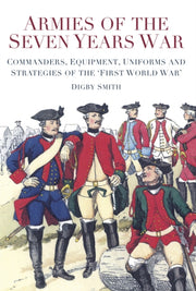 Armies Of The Seven Years War By Smith, Digby