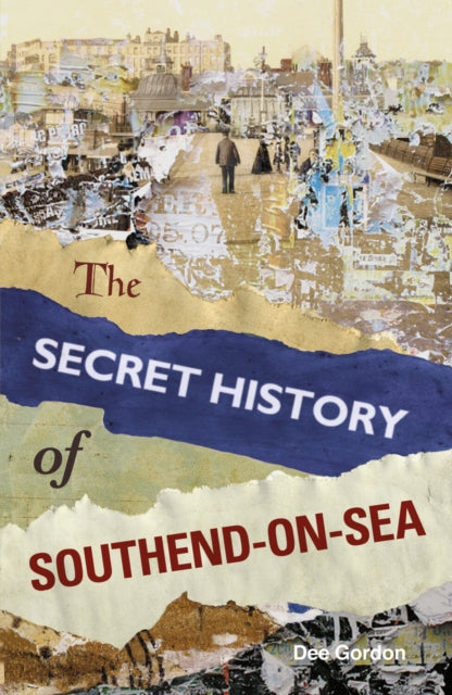 Secret History Of Southend On Sea