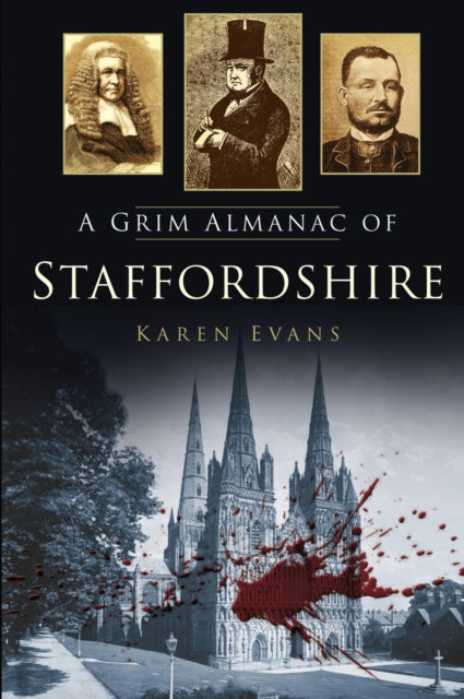 A Grim Almanac Of Staffordshire By Evans  Karen