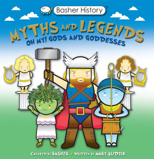 Basher History Myths & Legends