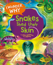 I Wonder Why Snakes Shed Their Skin By O'neill, Amanda