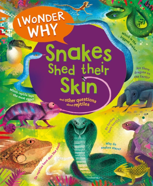 I Wonder Why Snakes Shed Their Skin By O'neill, Amanda