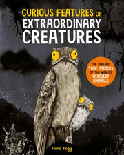 Curious Features/extraordinary Creatures